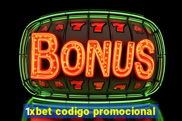 1xbet codigo promocional